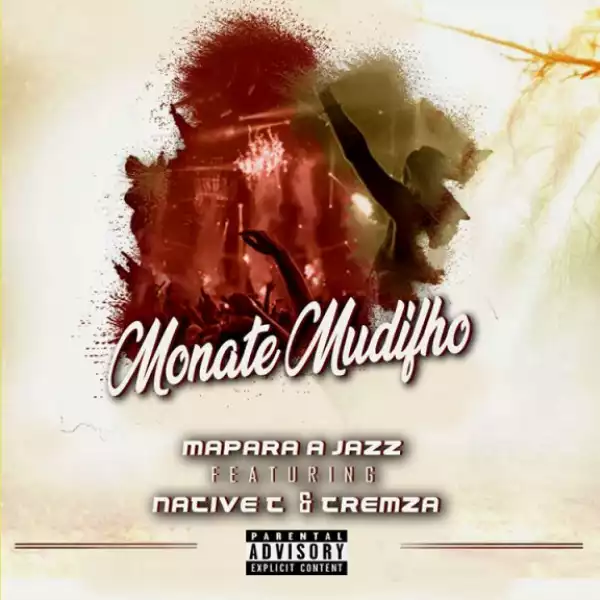 Mapara A Jazz - Monate Mudifho Ft. Tremza & NativeT